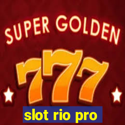 slot rio pro